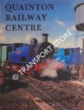 Quainton Railway Centre - An Illustrated Guide by BOAIT, J.C,.